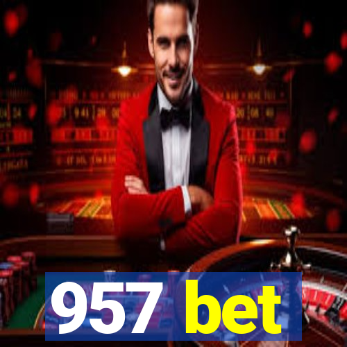 957 bet